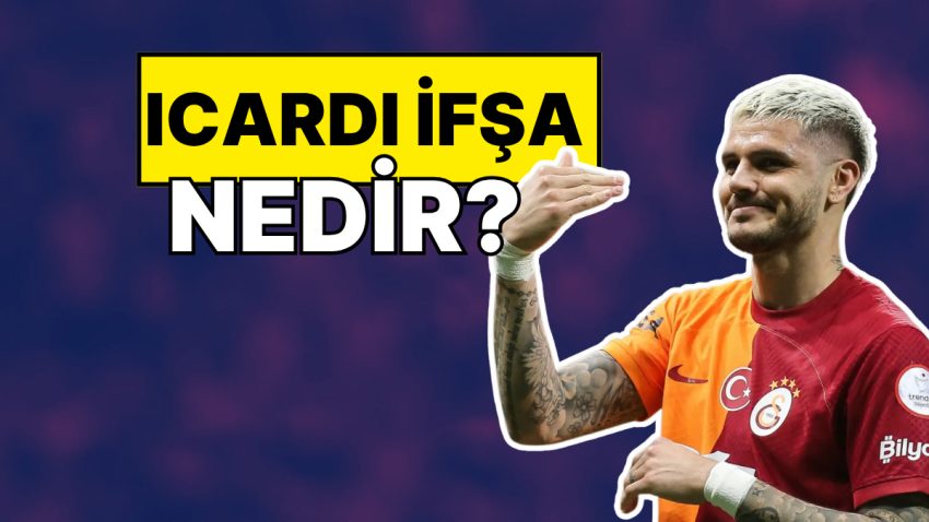 Icardi İfşa Görüntüsü Nedir? Icardi Neden Gündem Oldu?