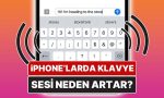 iphonelarda-klavye-sesi-neden-bazen-ansizin-yukseliyor-iE9JjUrb.jpg