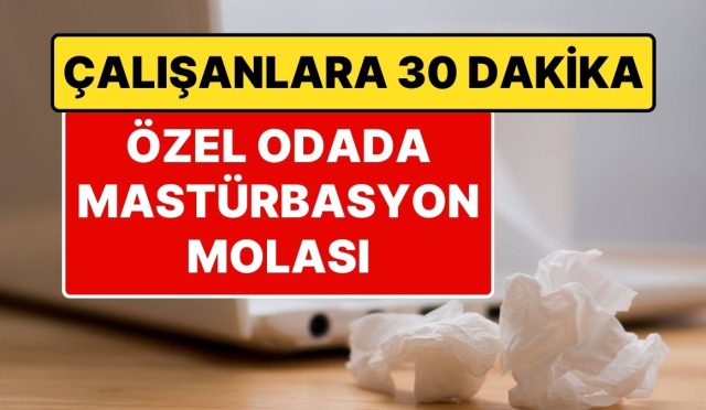 is-yerindeki-degisik-yan-hak-bir-sirket-calisanlarina-gun-icinde-30-dakikalik-masturbasyon-molasi-YQKhJPdg.jpg