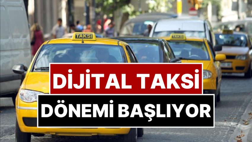 İstanbul’da Dijital Taksi Devri Başlıyor: Sırf Uygulama Üzerinden Çağrılacak