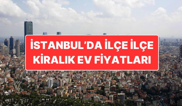 istanbulda-ilce-ilce-kira-fiyatlari-ogrencilerin-kiralik-konut-telasi-basladi-iCj157ir.jpg