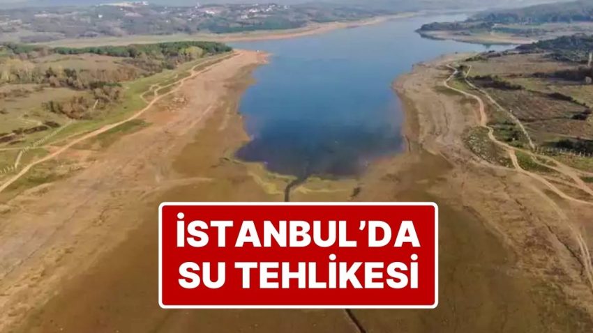İstanbul’da Su Tehlikesi: Barajlarda Bir Haftada Rekor Düşüş