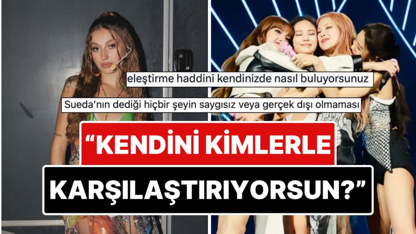 K-Pop Kümesi Blackpink’in Sahnesini Kötüleyen Manifest Üyesi Sueda’nın Yorumu X Kullanıcılarını Kızdırdı!