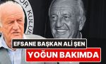 kimseyi-tanimiyor-konusamiyor-fenerbahcenin-efsane-baskani-ali-sen-yogun-bakimda-S9QPFRZF.jpg