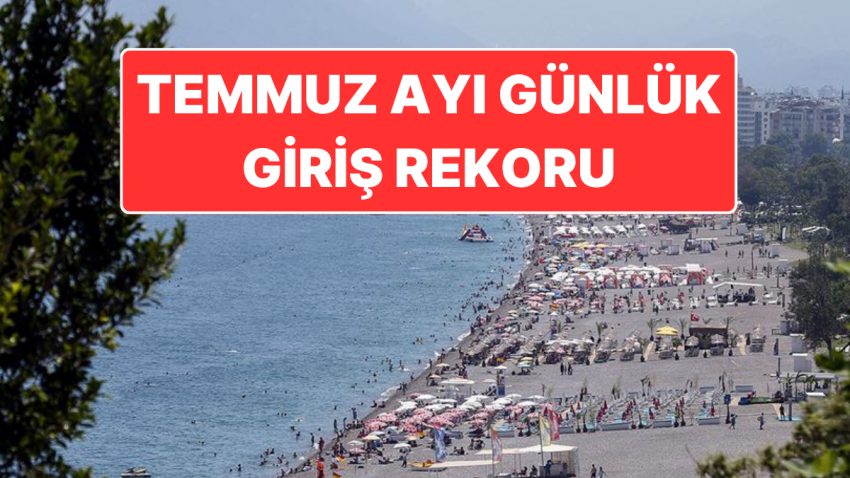 Kültür ve Turizm Bakanı Mehmet Nuri Ersoy Açıkladı: Antalya’da Temmuz Ayı Turist Rekoru Kırıldı