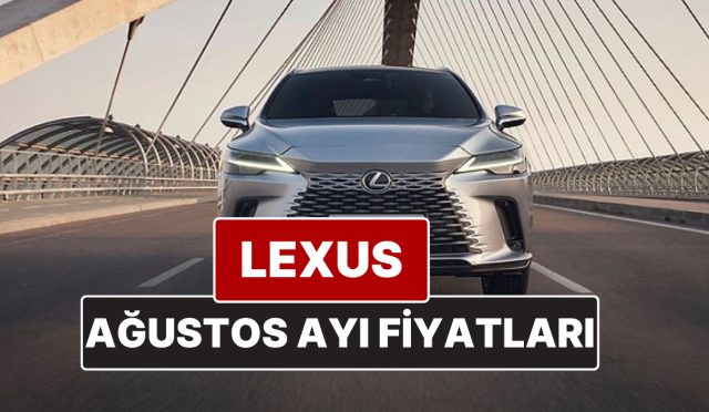 lexus-fiyat-listesi-agustos-2025-iste-lexus-es-rx-rz-lbx-nx-ve-ls-XuNfVjwh.jpg