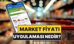market-fiyati-uygulamasi-nedir-nasil-kullanilir-market-fiyati-uygulamasi-nasil-indirilir-gEb8Qfqe.jpg