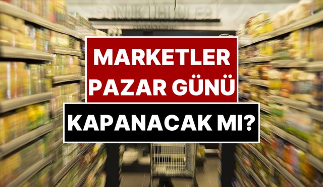 marketler-pazar-gunu-kapanabilir-pilot-bolgelerde-uygulansin-talebi-t9kXWihK.jpg