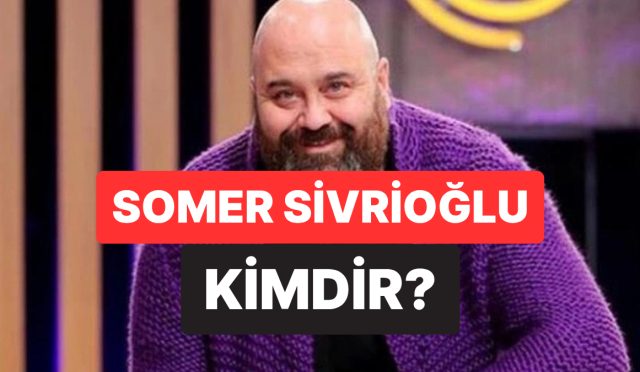 masterchef-somer-sivrioglu-kimdir-kac-yasinda-masterchef-somer-sivrioglu-ozel-hayati-ve-meslegi-lQc1iIpU.jpg