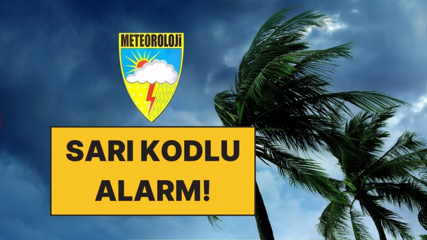 Meteorolojiden Fırtına Uyarısı: İstanbul ve İzmir’in de Olduğu 11 Vilayet İçin Sarı Alarm Verildi!