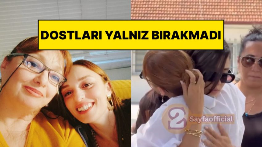 Nilperi Şahinkaya’nın Acı Gününde Oyuncu Dostları Yalnız Bırakmadı: Ünlü İsimler Cenaze Merasiminde Yerini Aldı