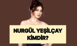 nurgul-yesilcay-kimdir-nurgul-yesilcay-rol-aldigi-imaller-XhukiKUL.jpg