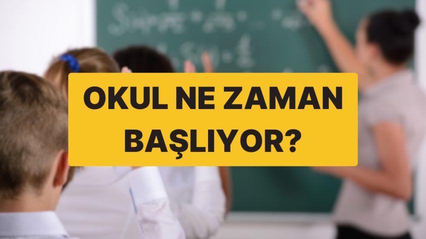 Okullar Ne Vakit Açılıyor 2025? Yaz Tatili Ne Vakit Bitecek?
