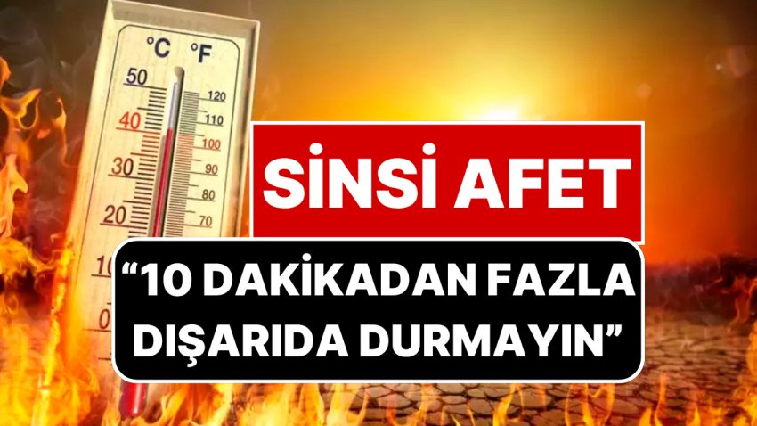 Orhan Şen’den Sinsi Afet Uyarısı! Vilayet İl Sıraladı: Dışarıda 10 Dakikadan Fazla Durmayın