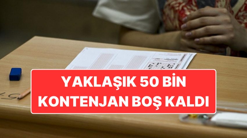 ÖSYM YKS Bilgilerini Açıkladı: Yaklaşık 50 Bin Kontenjan Boş Kaldı