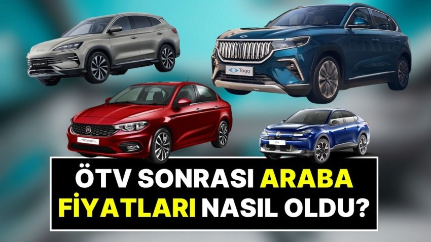 ÖTV Düzenlemesi Sonrası Otomobil Fiyatları Değişti: Fiyatı Azalatan ve Artan Otomobiller Aşikâr Oldu