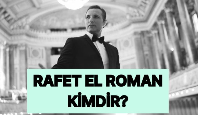 rafet-el-roman-kimdir-kac-yasinda-rafet-el-romanin-muzikleri-F6Witxwd.jpg