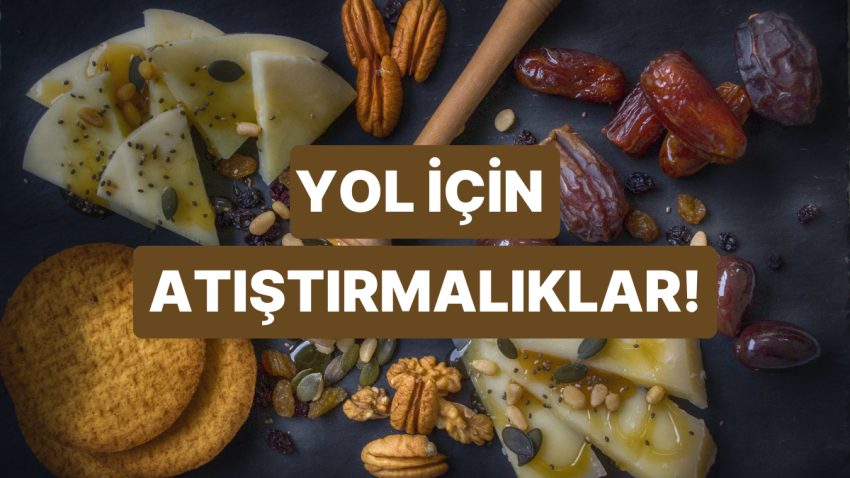 Seyahati Lezzetli ve Hafif Geçirmek İçin Tatile Giderken Yanına Alman Gereken Sağlıklı Atıştırmalıklar