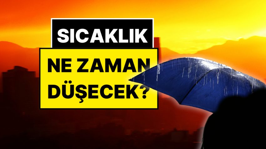 Sıcaklık Düşecek mi? Meteoroloji Uzmanı Orhan Şen 25 Ağustos Pazartesi Prestijiyle Hava Durumunu Açıkladı