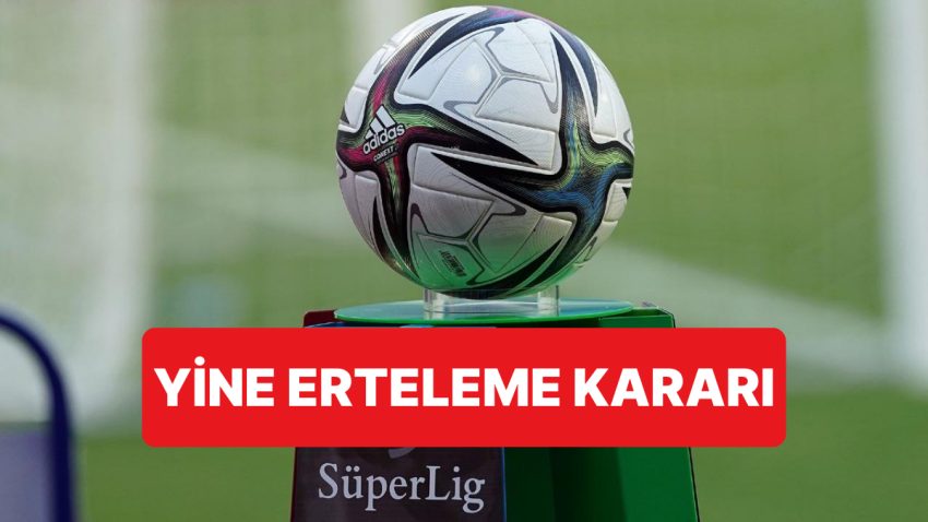 Süper Lig’de Avrupa Kupası Maçları Öncesi Kimi Maçlar Yeniden Ertelendi