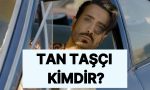 tan-tasci-kimdir-kac-yasinda-tan-tasci-muzikleri-BNH3FlOl.jpg