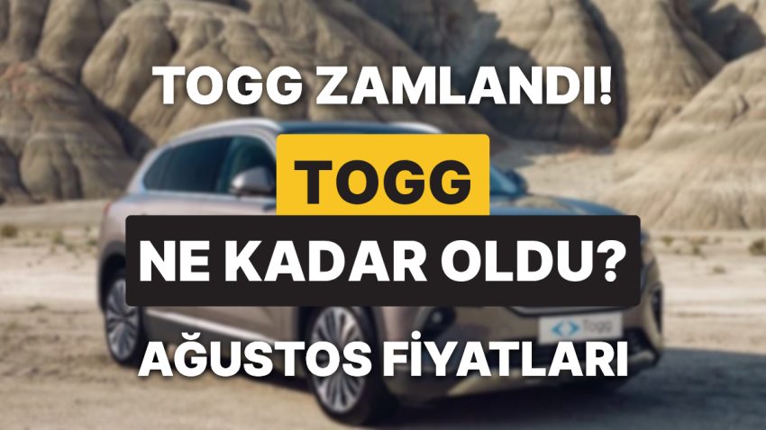 Togg Fiyat Listesi Ağustos 2025: Togg T10X ve T10F Şimdiki Fiyatlar 2025