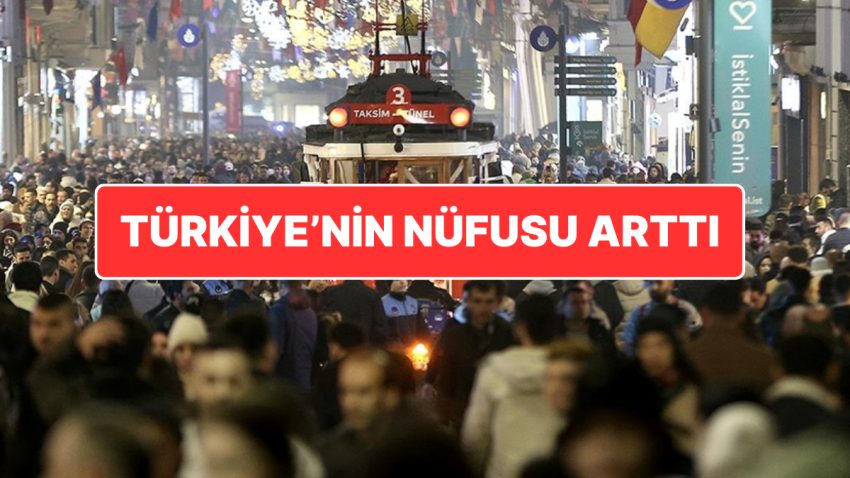 TÜİK Açıkladı: Türkiye’nin Yeni Nüfusu Muhakkak Oldu