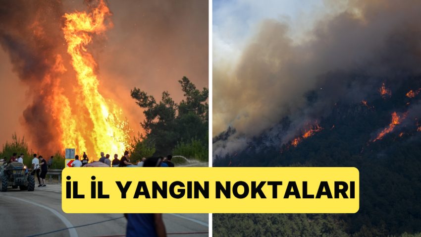 Türkiye Durdurulamayan Yangınlarla Uğraş Ediyor: Vilayet İl Yangın Noktaları