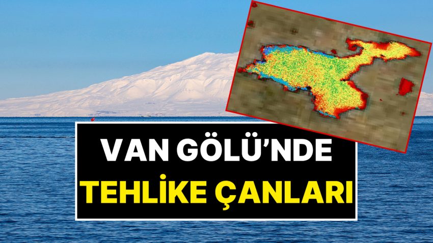 Van Gölü Ölüyor! Bilim İnsanları Uyardı: Tehlike Uydu İmajlarına Yansıdı