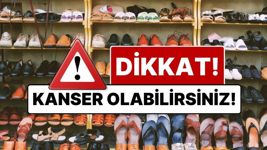 Yabancı Alışveriş Sitelerinden Ayakkabı Alırken Dikkat! Yüzde 55’inde Kanserojen Husus Tespit Edildi